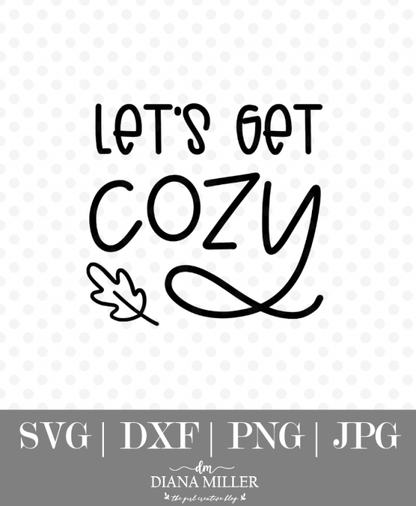 Let’s Get Cozy SVG - The Girl Creative