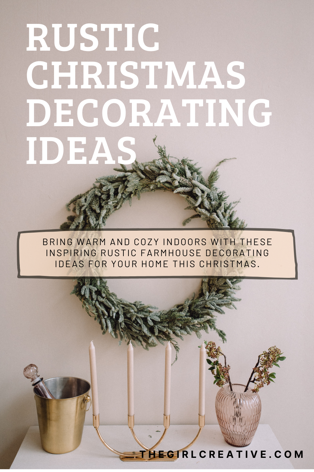 Rustic Christmas Decorating Ideas - The Girl Creative