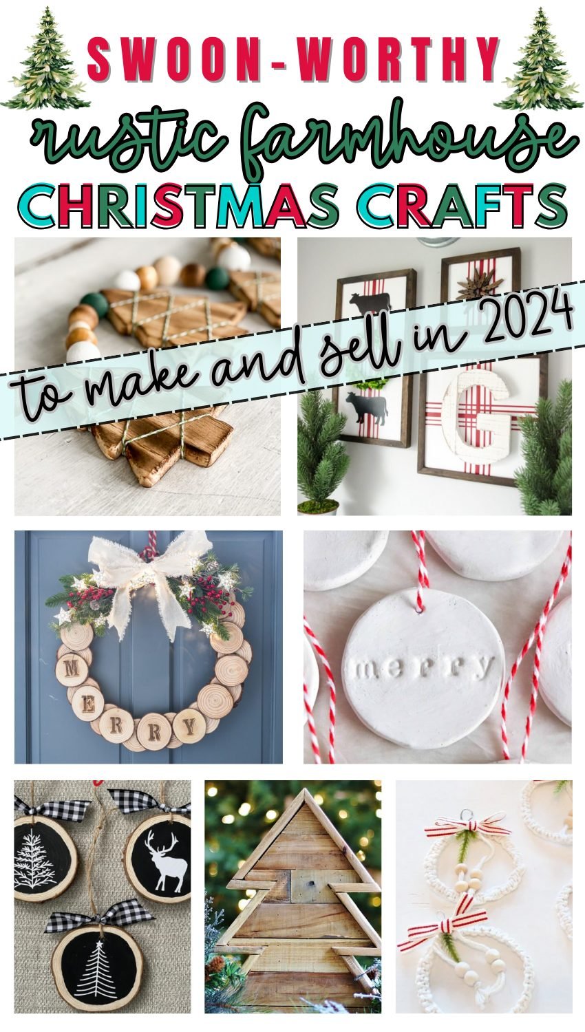 Swoon worthy Rustic Farmhouse Christmas Crafts to Make and Sell